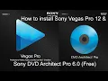 How to install Sony Vegas Pro 12 Sony DVD Architect Pro 6 0 Free