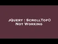 jQuery ScrollTop Not Working