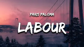 Paris Paloma Labour Lyrics You Make Me Do Too Much Labor 