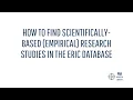 How to Find Scientifically-Based Empirical Research Studies in the ERIC Database
