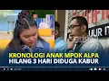 Lagu KRONOLOGI Anak Sulung Mpok Alpa Diduga Sudah 3 Hari Kabur dari Rumah, Ayah Tiri Belum Lapor Polisi