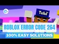 How to fix Roblox error code 264 Simple Fix Guide