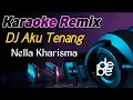 Lagu Aku Tenang - Nella Kharisma Karaoke Dj Remix | Pengenku Siji Nyanding Kowe Selawase