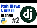 Path Views Urls in Django Django Tutorial - 2