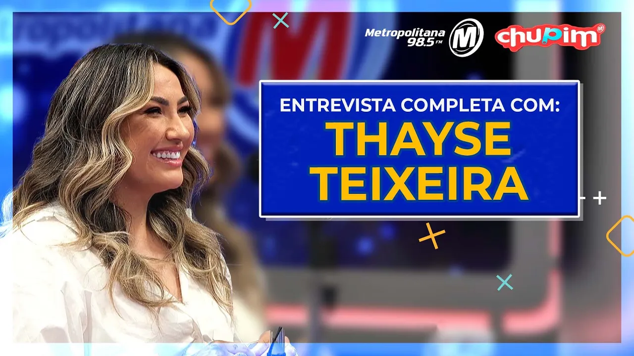 THAYSE TEIXEIRA - ENTREVISTA COMPLETA