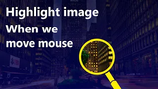 Highlight Image With Mouse Move Using HTML CSS JS Image Focus Effect On Website