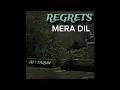 Lagu AT ! TARUN - MERA DIL  | REGRET'S |(official audio)