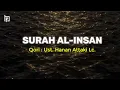 SURAH AL-INSAN (Ust. Hanan Attaki Lc.) #murattal #alquran #tadabbur #penyejukhati