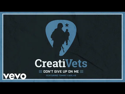 Download MP3 CreatiVets - Don't Give Up On Me (Audio) ft. Tommy Karlas