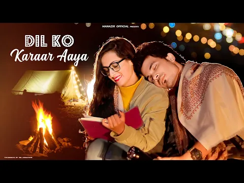 Download MP3 Dil Ko Karaar Aaya | Cute Love Story | Manazir Official | Neha Kakkar, Siddharth shukla,
