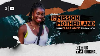 Mission Motherland 🇬🇭 | Clara Amfo Returns to Ghana — Episode 1 | BET UK