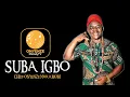 SUBA IGBO | Chief Onyenze Nwa Amobi - Nigerian Highlife Music
