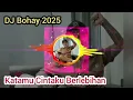Download Lagu Viralll!!! DJ Bohay Katamu Cintaku Berlebihan Trending Kades HOHO Remix Tiktok 2025