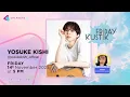 FRIDAYKUSTIK with YOSUKE KISHI