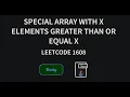 Special Array With X Elements Greater Than or Equal X - Leetcode 1608