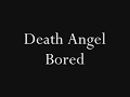 Death Angel - Bored