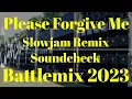 Please Forgive Me Slowjam Remix 2023 Soundcheck Battlemix MMS Dj Jayson Espanola
