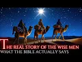 The TRUTH Story of the Wise Men NO Kings NO Three NO Manger