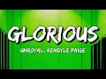 Lagu Unroyal, Kendyle Paige - Glorious (Lyrics)