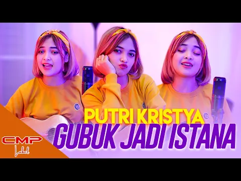 Download MP3 GUBUK JADI ISTANA - PUTRI KRISTYA | REGGAE VERSION VIRAL TIKTOK (OFFICIAL MUSIC VIDEO)