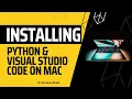 How to Install Python and Visual Studio Code on Mac
