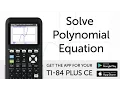 Solve Polynomial Equation - Manual for TI-84 Plus CE Graphing Calculator