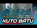 Download Lagu KANGEN KUTO BATU _DJ BANTENGAN GAYENG