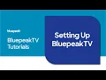 Setting Up BluepeakTV