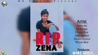 R I P Zena Jetty Mc Ft Dj Msaga Chazzy Rey Jako Master Mada Genius Wizzo Boy Official Audio 