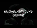 Lagu [Lyrics] georgenotfound onlyfans  | cJerk