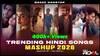 Latest Hindi Songs Mashup 2026 | Nonstop Hindi Love Hits | Trending Songs Jukebox | VDj Royal
