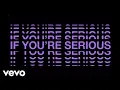 Download Lagu The Chainsmokers - If You're Serious (Official Lyric Video)