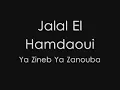 Jalal El Hamdaoui - Ya Zineb Ya Zanouba