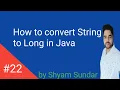 How to convert String to Long in Java Shyam Sundae