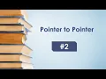 Lecture Pointer to Pointer in C Understanding pointers in C NULL pointer