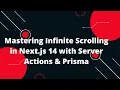 Next js 14 Tutorial Mastering Infinite Scrolling in Next js 14 with Server Actions Prisma