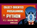Creating your own class Object-oriented programming in Python pt 2