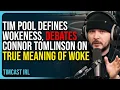 Download Lagu Tim Pool Defines Wokeness, Debates Connor Tomlinson On True Meaning of Woke