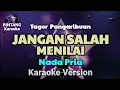 Lagu JANGAN SALAH MENILAI - Tagor Pangaribuan ( KARAOKE NADA PRIA / COWOK ) 