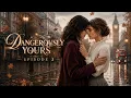DANGEROUSLY YOURS EPISODE 3 SHE BROKE MY HEART NOW WATCH ME WALK BACK IN GL SERIES 2026