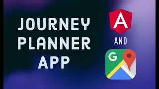 Create a Journey Planner App with Angular Integrating Google Places Autocomplete API