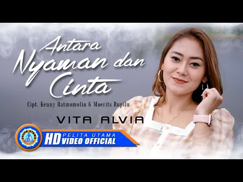 Download MP3 Vita Alvia - ANTARA NYAMAN DAN CINTA | Lagu Terbaru 2022 (Official Music Video)