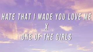 hate that i made you love me x one of the girls (TikTok Mashup) [Lyrics]