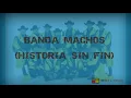 Banda Machos - Historia Sin Fin (Letra)