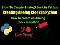How to create an Analog Clock in Python Creating Analog Clock in Python