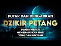 Download Lagu Dzikir Petang Menenangkan Jiwa, Zikir Perlindungan Diri \u0026 Doa Ampunan Dosa - ALAA AQEL
