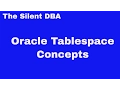 Oracle Tablespace Concepts