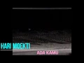 Download Lagu HARI MOEKTI - ADA KAMU