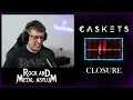 Caskets always deliver! Closure (Reaction)