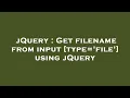 jQuery Get filename from input type file using jQuery